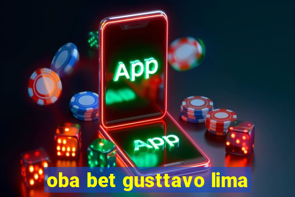 oba bet gusttavo lima